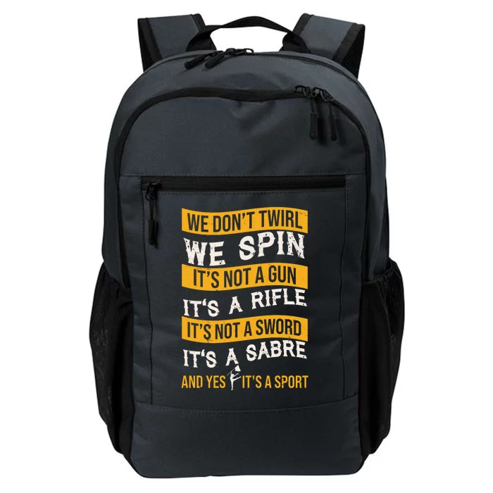 We Dont Twirl We Spin And Yes Its A Sport Color Guard Daily Commute Backpack