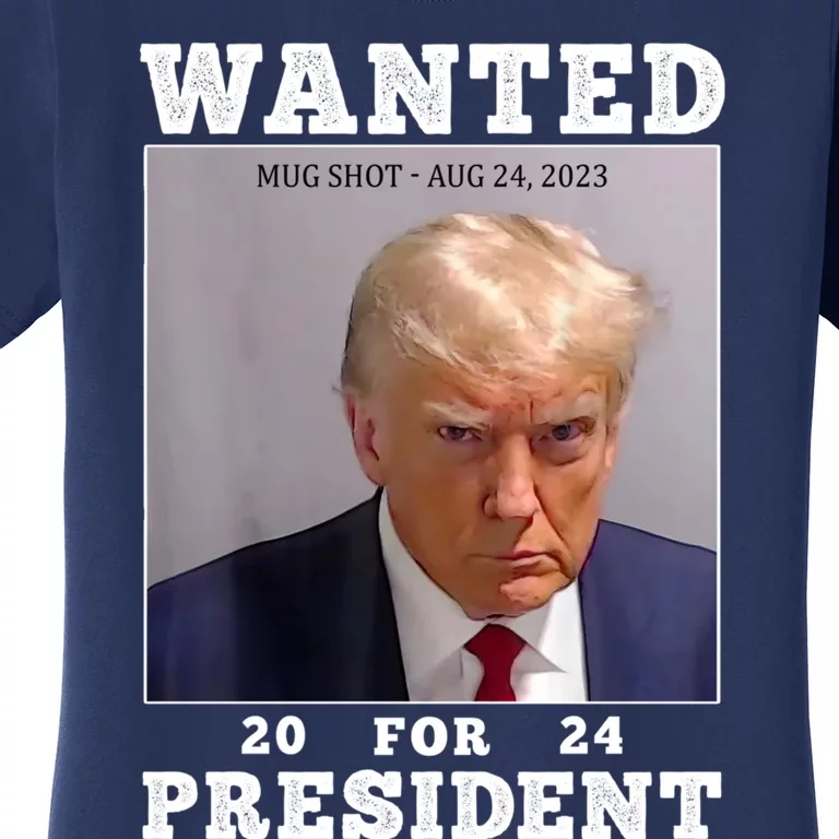 Wanted Donald Trump For President 2024 Women's T-Shirt