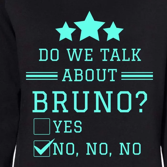 We Don’t Talk About Bruno… Do We? Encanto Womens California Wash Sweatshirt