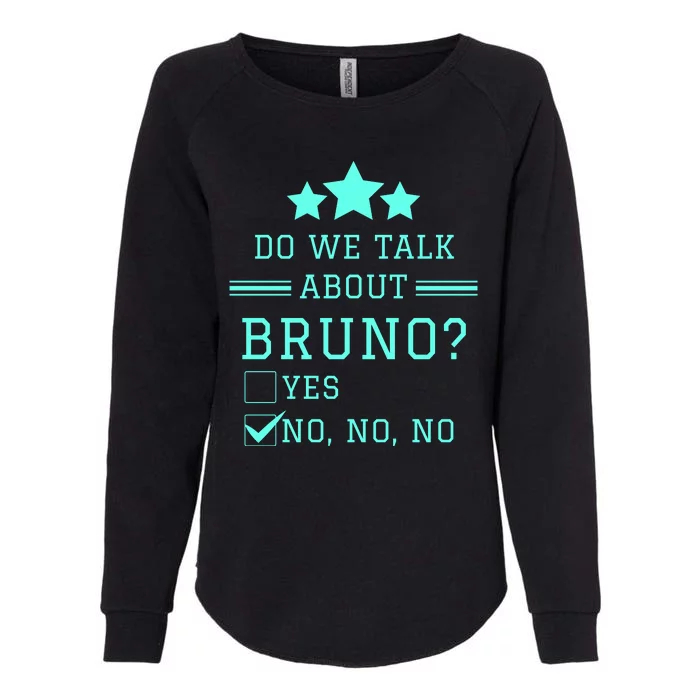 We Don’t Talk About Bruno… Do We? Encanto Womens California Wash Sweatshirt