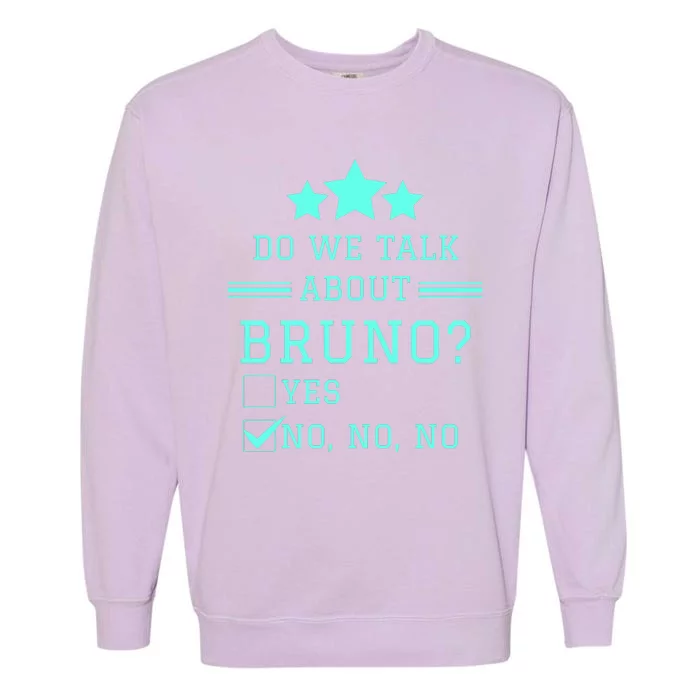 We Don’t Talk About Bruno… Do We? Encanto Garment-Dyed Sweatshirt