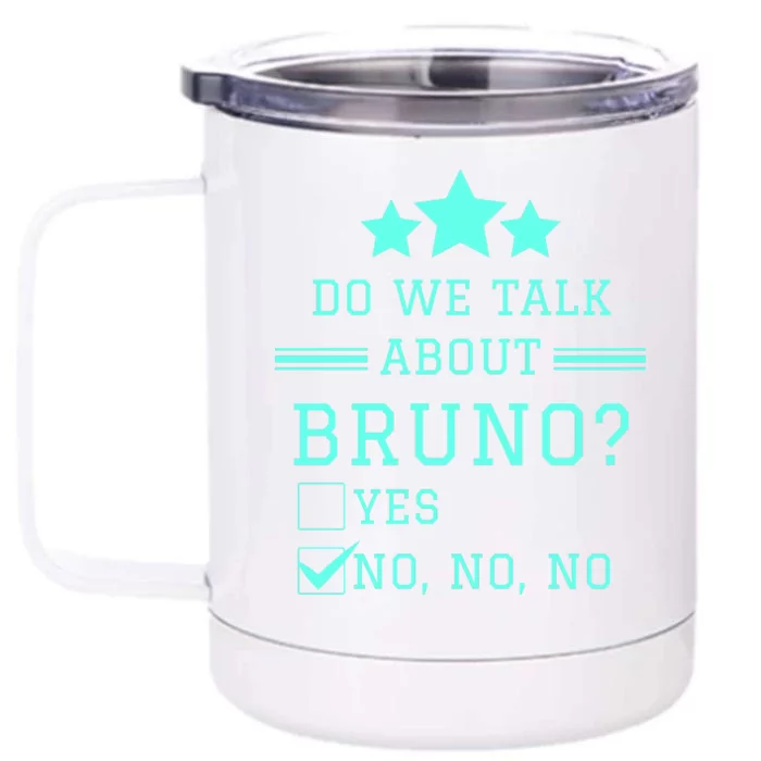 We Don’t Talk About Bruno… Do We? Encanto Front & Back 12oz Stainless Steel Tumbler Cup