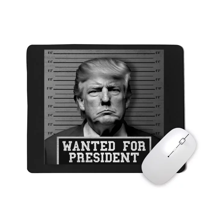 Wanted Donald Trump For President 2024 Trump Mugshot Mousepad