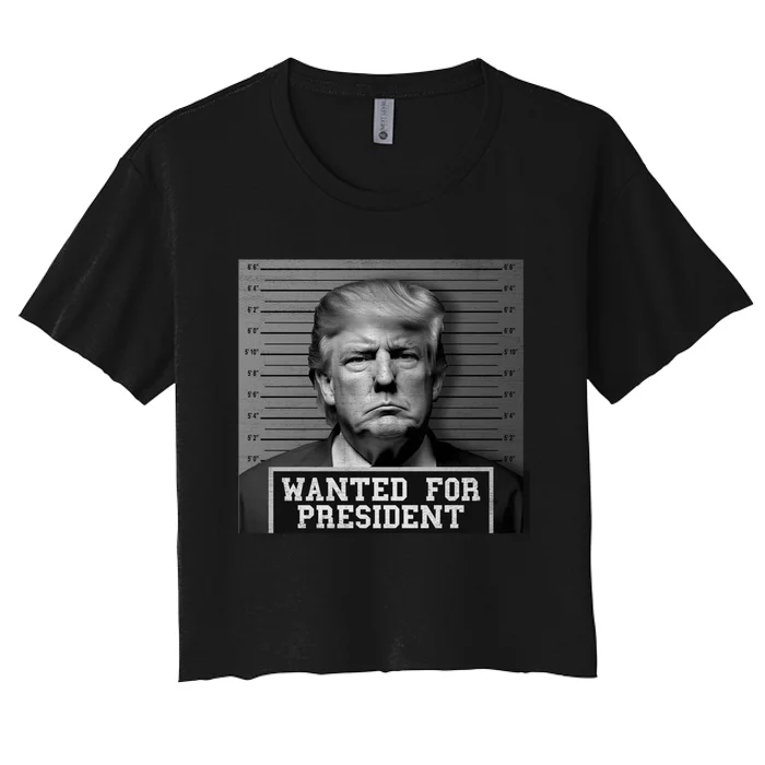 Wanted Donald Trump For President 2024 Trump Mugshot Women's Crop Top Tee