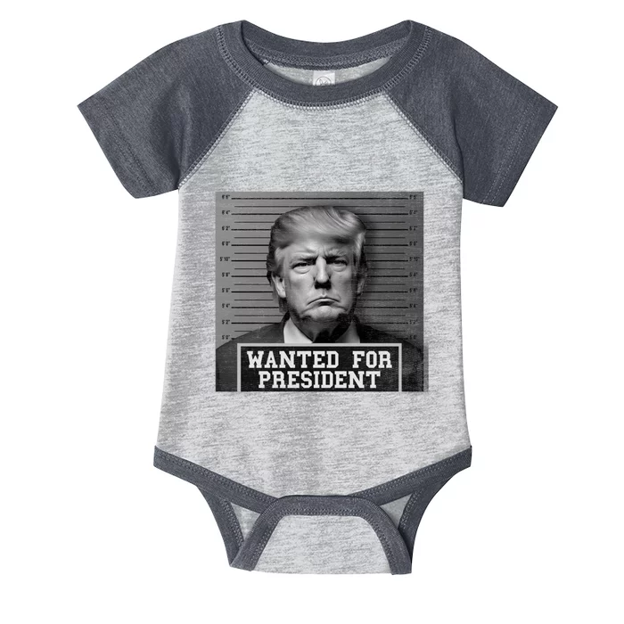 Wanted Donald Trump For President 2024 Trump Mugshot Infant Baby Jersey Bodysuit