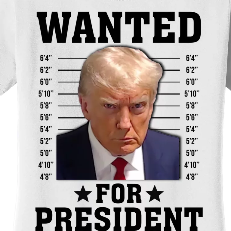 Wanted Donald Trump For President 2024 Women's T-Shirt