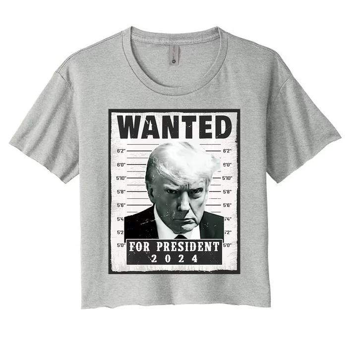 Wanted Donald Trump For President 2024 Trump Mugshot Women's Crop Top Tee