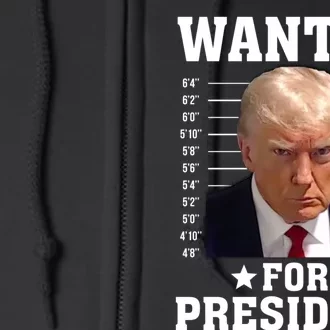 Wanted Donald Trump For President 2024 Full Zip Hoodie