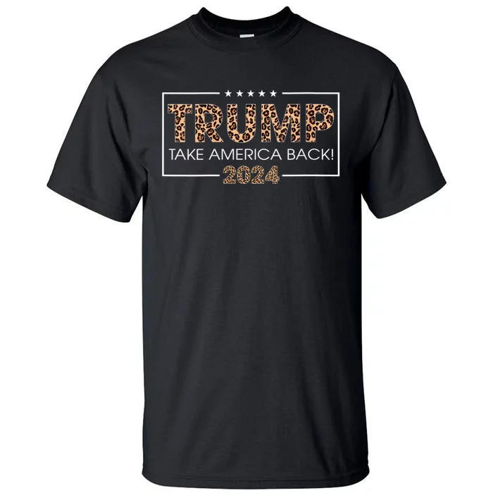 Womens Donald Trump 2024 Take America Back Leopard Print Gift Women Tall T-Shirt