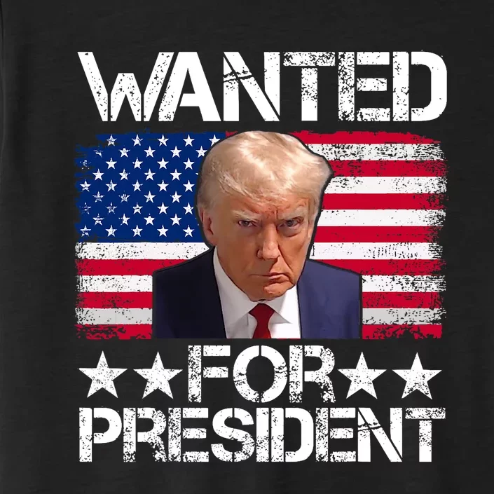 Wanted Donald Trump For President 2024 Trump Pro Trump ChromaSoft Performance T-Shirt