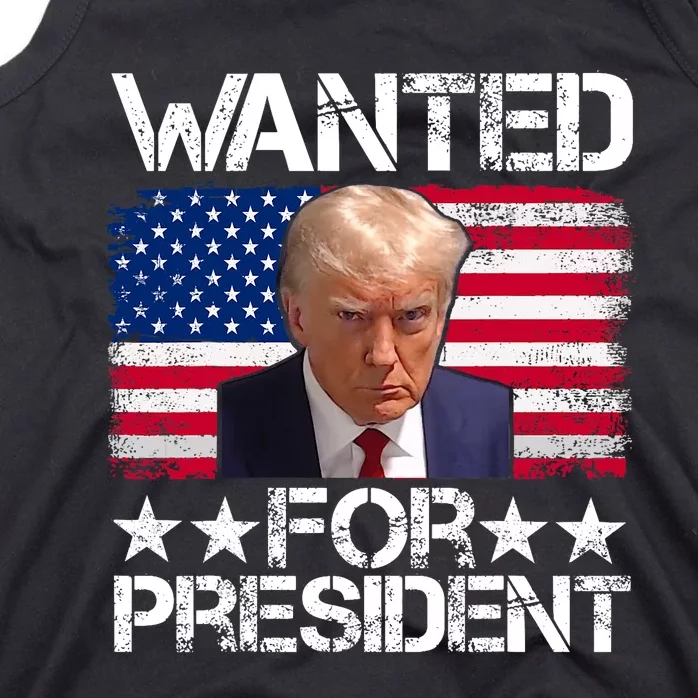 Wanted Donald Trump For President 2024 Trump Pro Trump Tank Top