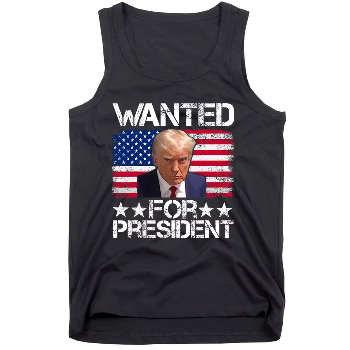 Wanted Donald Trump For President 2024 Trump Pro Trump Tank Top