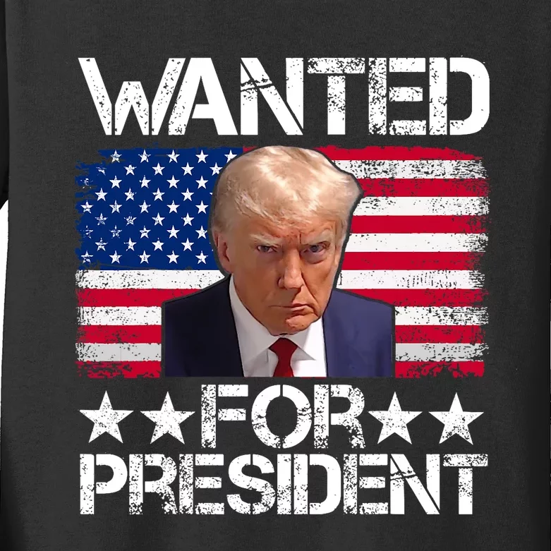 Wanted Donald Trump For President 2024 Trump Pro Trump Kids Long Sleeve Shirt