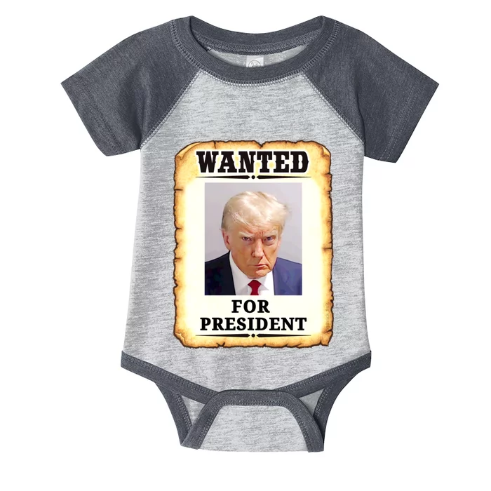 Wanted Donald Trump For President 2024 Infant Baby Jersey Bodysuit