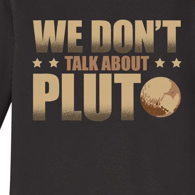 We Don't Talk About Pluto Astronomer Astrophysics Baby Long Sleeve Bodysuit