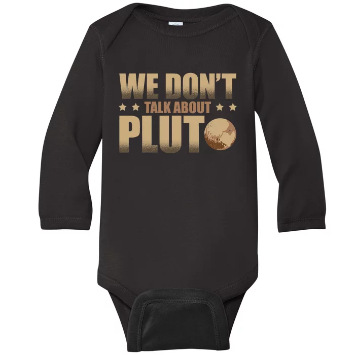 We Don't Talk About Pluto Astronomer Astrophysics Baby Long Sleeve Bodysuit