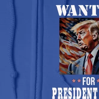 Wanted Donald Trump For President 2024 American Flag Meaningful Gift Full Zip Hoodie