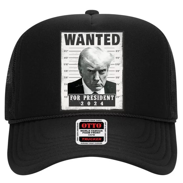 Wanted Donald Trump For President 2024 Trump Mug Shot High Crown Mesh Trucker Hat