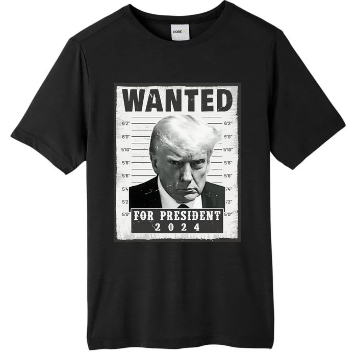 Wanted Donald Trump For President 2024 Trump Mug Shot ChromaSoft Performance T-Shirt