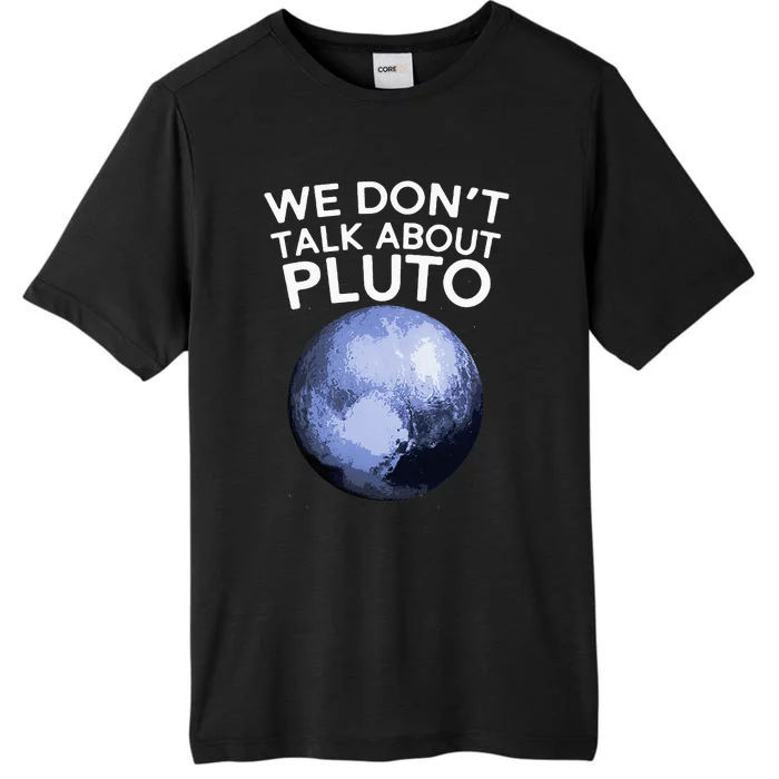 We Don't Talk About Pluto Funny Space Planet Astronomy ChromaSoft Performance T-Shirt