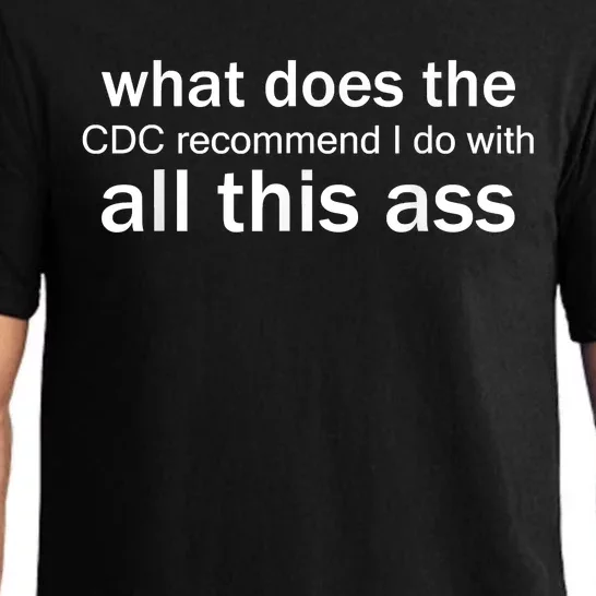 What Does The CDC Recommend I Do With All This Ass Pajama Set