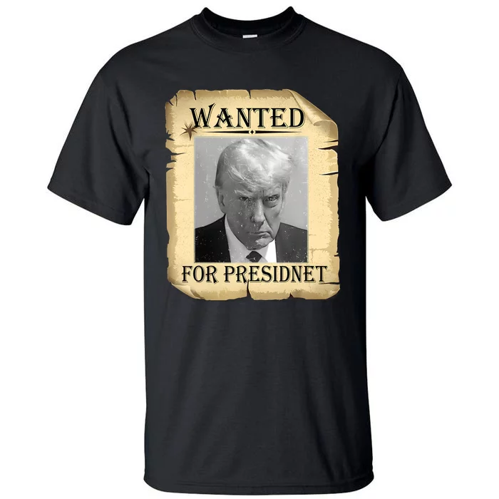 Wanted Donald Trump For President 2024 Vintage Tall T-Shirt