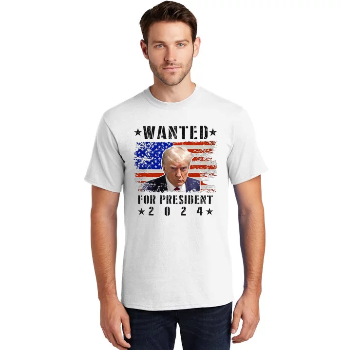 Wanted Donald Trump For President 2024 Trump Mug Shot Flag Tall T-Shirt