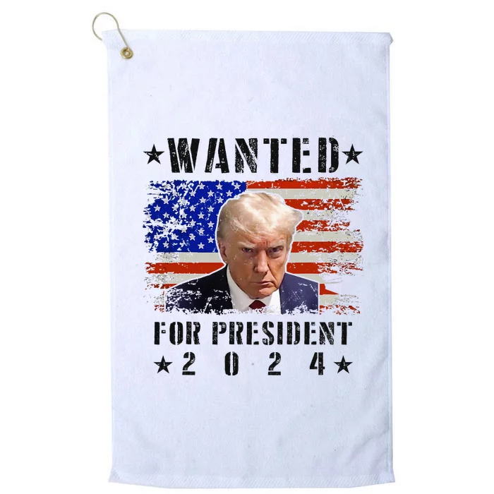 Wanted Donald Trump For President 2024 Trump Mug Shot Flag Platinum Collection Golf Towel