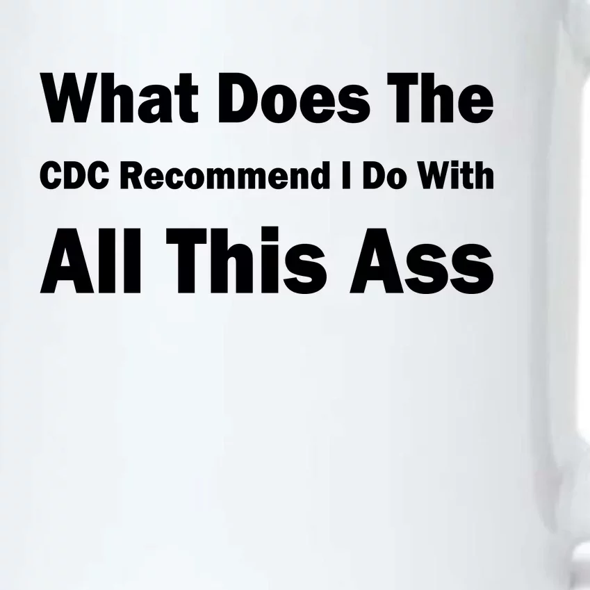 What Does The CDC Recommend I Do With All This Ass Black Color Changing Mug