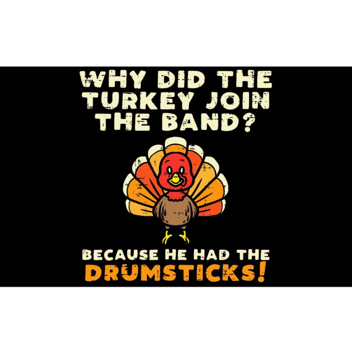 Why Did The Turkey Join Band Drumsticks Funny Thanksgiving Bumper Sticker