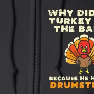 Why Did The Turkey Join Band Drumsticks Funny Thanksgiving Full Zip Hoodie