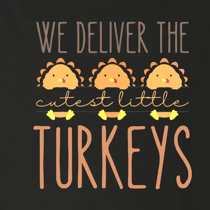 We Deliver The Cutest Little Turkeys L'D Nurse Thanksgiving Toddler Long Sleeve Shirt