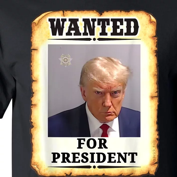 Wanted Donald Trump For President 2024 Tall T-Shirt