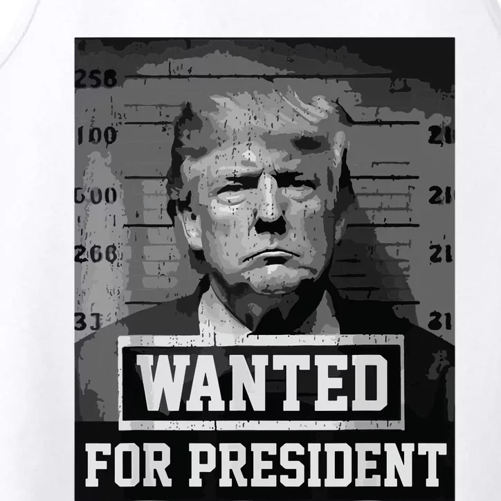 Wanted Donald Trump For President 2024 Trump Mug Shot Performance Tank