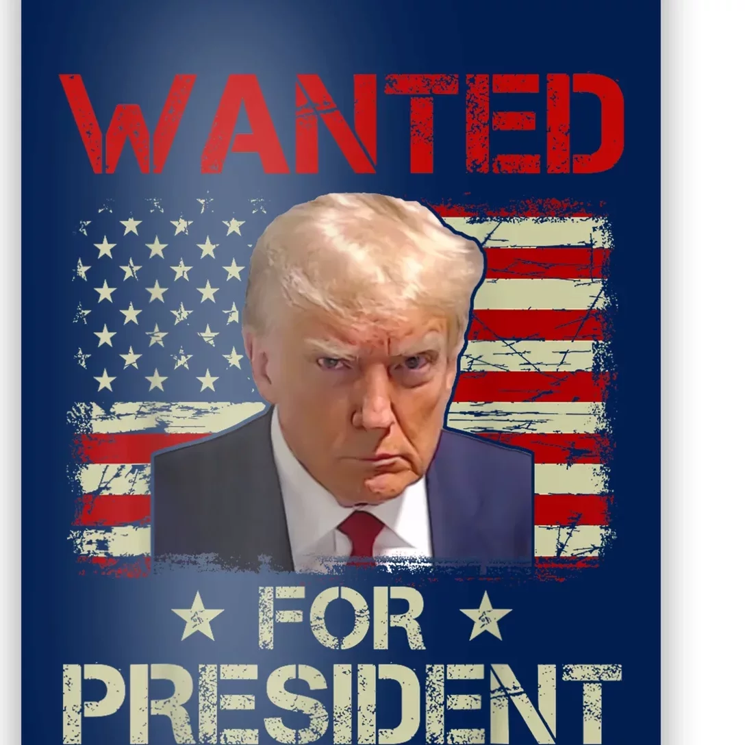 Wanted Donald Trump For President 2024 USA Flag Poster