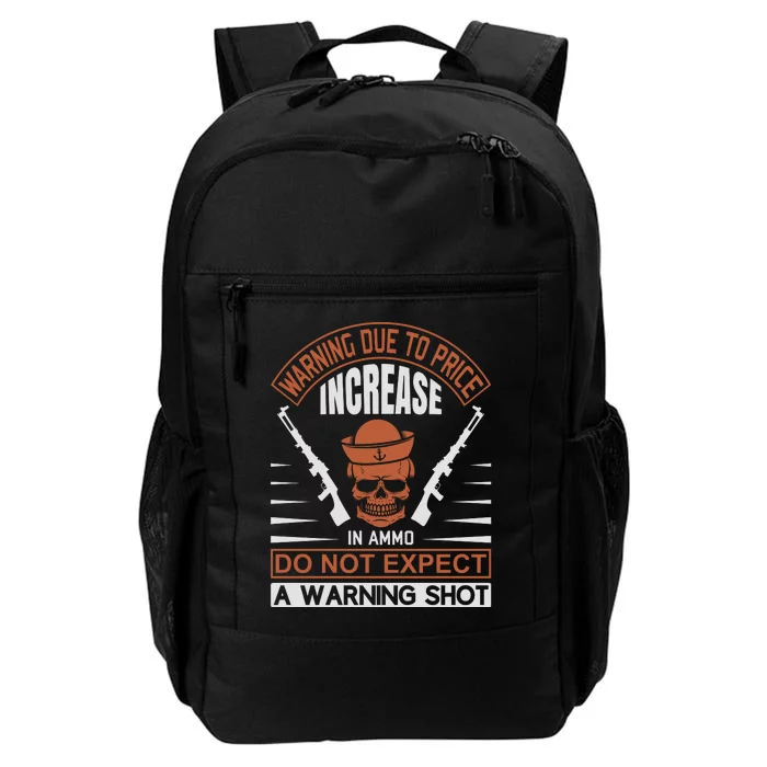 Warning Due To Price Increase In Ammo Do Not Expect A Warning Shot Daily Commute Backpack