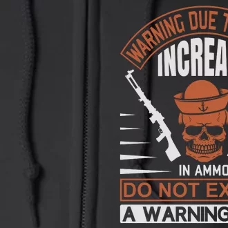 Warning Due To Price Increase In Ammo Do Not Expect A Warning Shot Full Zip Hoodie