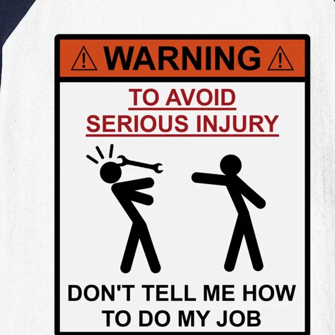 Warning Don&X27;T Tell Me How To Do My Job Baseball Sleeve Shirt