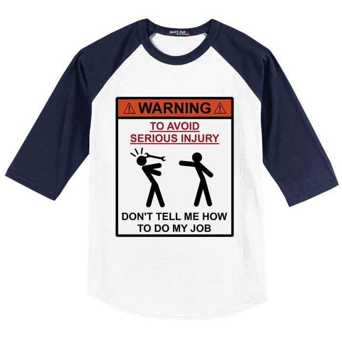 Warning Don&X27;T Tell Me How To Do My Job Baseball Sleeve Shirt