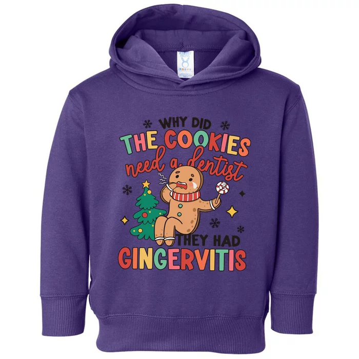 Why Did The Cookies Need A Dentist They Had Gingervitis Christmas Toddler Hoodie