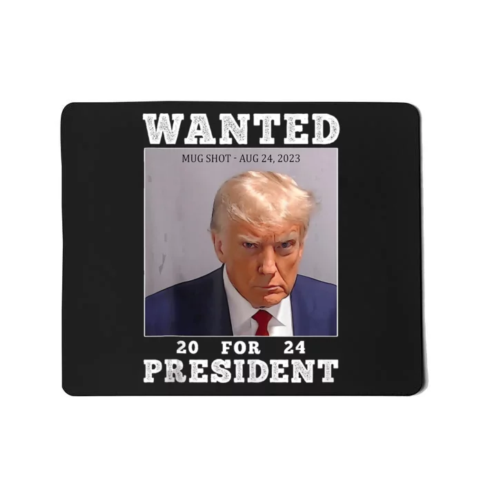 Wanted Donald Trump For President 2024 Trump Mug Shot Mousepad