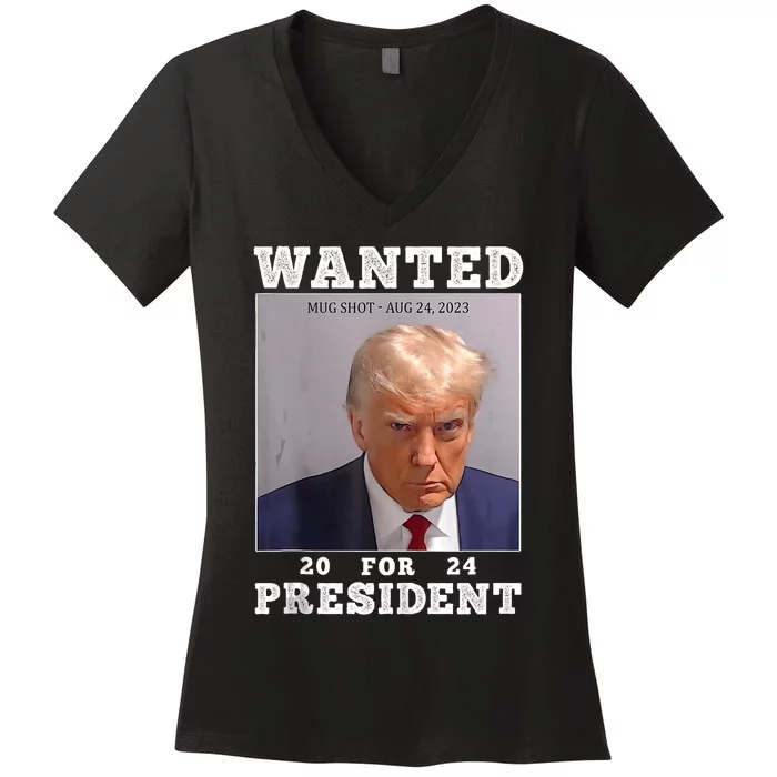 Wanted Donald Trump For President 2024 Trump Mug Shot Women's V-Neck T-Shirt