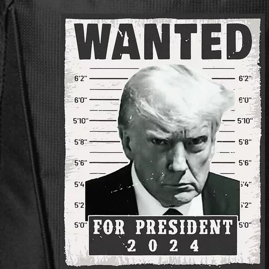 Wanted Donald Trump For President 2024 Trump Mug Shot City Backpack