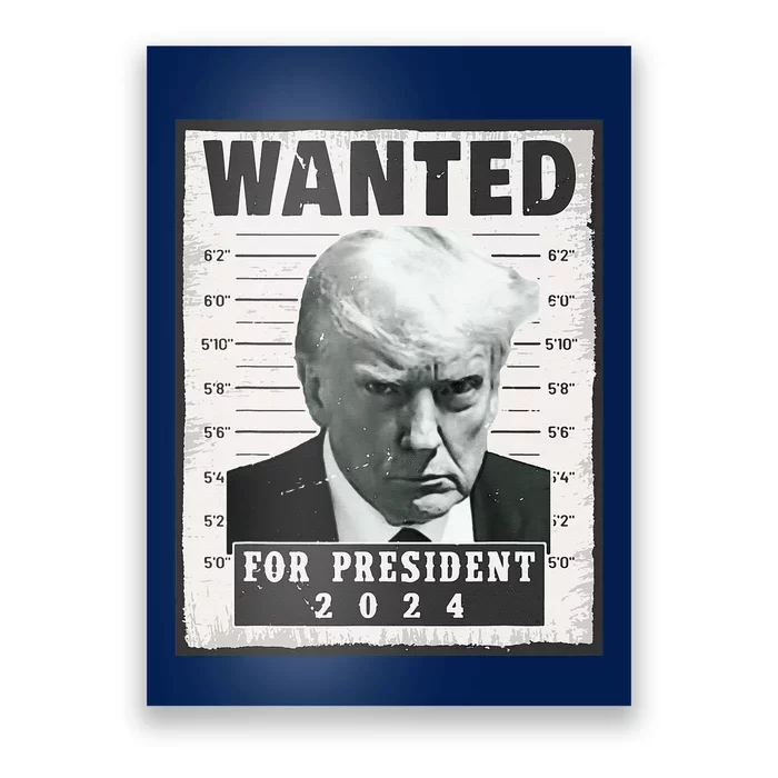 Wanted Donald Trump For President 2024 Trump Mug Shot Poster