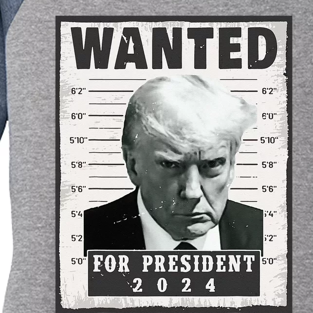 Wanted Donald Trump For President 2024 Trump Mug Shot Women's Tri-Blend 3/4-Sleeve Raglan Shirt