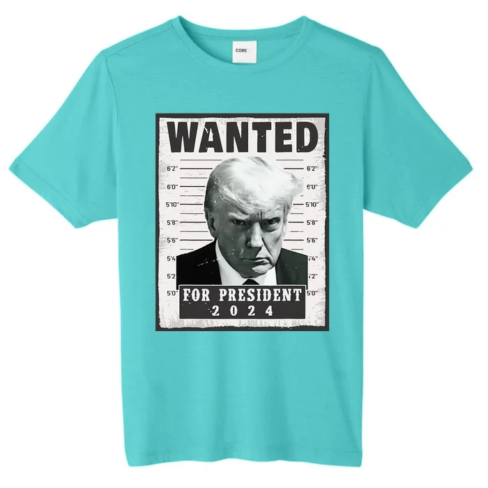 Wanted Donald Trump For President 2024 Trump Mug Shot ChromaSoft Performance T-Shirt