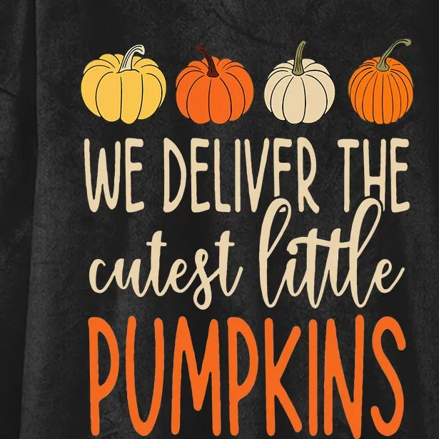 We Deliver The Cutest Little Pumpkins Funny Thanksgiving Hooded Wearable Blanket