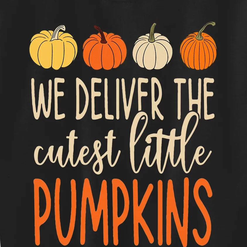 We Deliver The Cutest Little Pumpkins Funny Thanksgiving Kids Sweatshirt