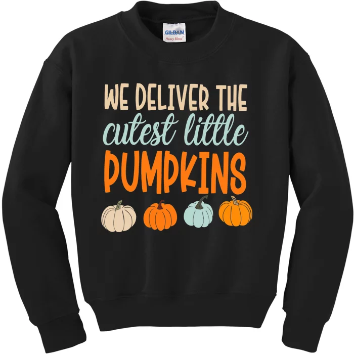 We Deliver The Cutest Little Pumpkins Labor And Delivery Kids Sweatshirt