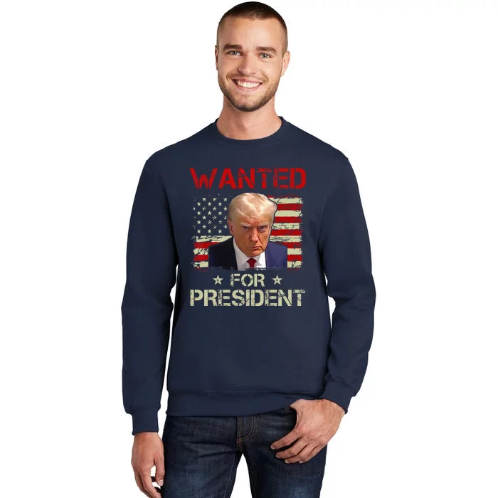 Wanted Donald Trump For President 2024 USA Flag Vintage Tall Sweatshirt